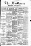 Northman and Northern Counties Advertiser Saturday 23 May 1885 Page 1