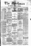 Northman and Northern Counties Advertiser Saturday 21 November 1885 Page 1