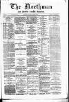 Northman and Northern Counties Advertiser Saturday 30 January 1886 Page 1