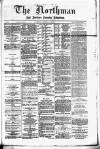 Northman and Northern Counties Advertiser Saturday 22 May 1886 Page 1