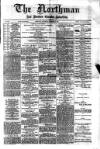 Northman and Northern Counties Advertiser Saturday 27 December 1890 Page 1