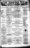 Shetland News Saturday 16 April 1887 Page 1