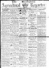 Barbados Agricultural Reporter Friday 31 March 1871 Page 1