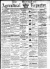 Barbados Agricultural Reporter Tuesday 25 April 1871 Page 1