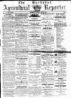 Barbados Agricultural Reporter Friday 21 July 1871 Page 1