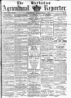 Barbados Agricultural Reporter Tuesday 04 May 1886 Page 1