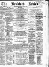 Bradford Review Saturday 23 May 1863 Page 1