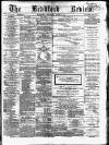 Bradford Review Saturday 02 April 1864 Page 1