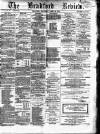 Bradford Review Saturday 30 April 1864 Page 1