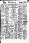 Bradford Review Saturday 21 January 1865 Page 1