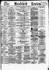 Bradford Review Saturday 22 April 1865 Page 1