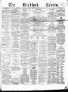 Bradford Review Saturday 27 February 1869 Page 1