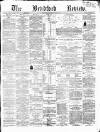 Bradford Review Saturday 08 May 1869 Page 1
