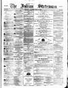 Indian Statesman Sunday 01 June 1873 Page 1