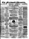 Fleetwood Chronicle Friday 08 June 1860 Page 1