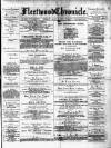 Fleetwood Chronicle Friday 04 May 1877 Page 1