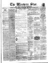 Western Star and Ballinasloe Advertiser Saturday 03 June 1865 Page 1