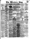Western Star and Ballinasloe Advertiser Saturday 12 August 1865 Page 1