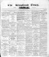 Kingsland Times and General Advertiser Saturday 22 February 1862 Page 1