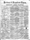 Kingsland Times and General Advertiser Saturday 18 April 1863 Page 1