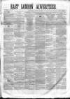 East London Advertiser Saturday 05 August 1865 Page 1