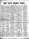 West London Times Saturday 24 November 1860 Page 1