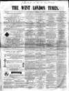 West London Times Saturday 13 April 1861 Page 1