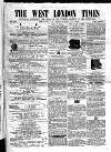 West London Times Saturday 14 December 1861 Page 1