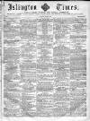 Islington Times Saturday 10 April 1858 Page 1