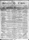 Islington Times Saturday 03 July 1858 Page 1