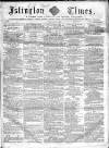 Islington Times Saturday 10 July 1858 Page 1