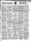 Islington Times Saturday 25 February 1860 Page 1