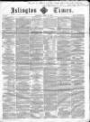 Islington Times Saturday 28 April 1860 Page 1