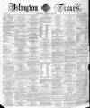 Islington Times Wednesday 18 February 1863 Page 1