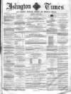 Islington Times Wednesday 03 January 1872 Page 1
