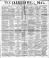 Clerkenwell Dial and Finsbury Advertiser Saturday 08 November 1862 Page 1