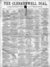 Clerkenwell Dial and Finsbury Advertiser Saturday 20 February 1864 Page 1
