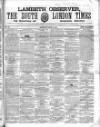 South London Times and Lambeth Observer Saturday 22 May 1858 Page 1