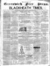 Borough of Greenwich Free Press Saturday 09 January 1864 Page 1