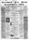 Borough of Greenwich Free Press Saturday 19 November 1864 Page 1
