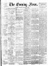 Evening News (London) Thursday 25 August 1881 Page 1
