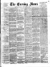 Evening News (London) Saturday 24 September 1881 Page 1