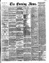 Evening News (London) Monday 03 October 1881 Page 1