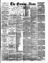 Evening News (London) Friday 16 December 1881 Page 1