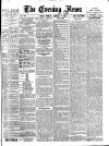 Evening News (London) Monday 08 January 1883 Page 1
