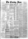Evening News (London) Friday 01 February 1884 Page 1