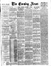 Evening News (London) Saturday 06 September 1884 Page 1