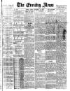 Evening News (London) Friday 12 September 1884 Page 1