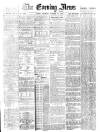 Evening News (London) Saturday 11 October 1884 Page 1
