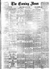 Evening News (London) Friday 09 July 1886 Page 1